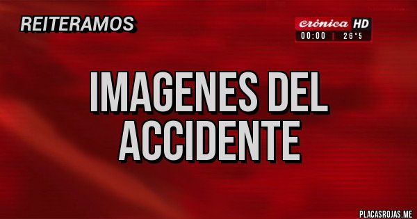 Placas Rojas - IMAGENES DEL ACCIDENTE