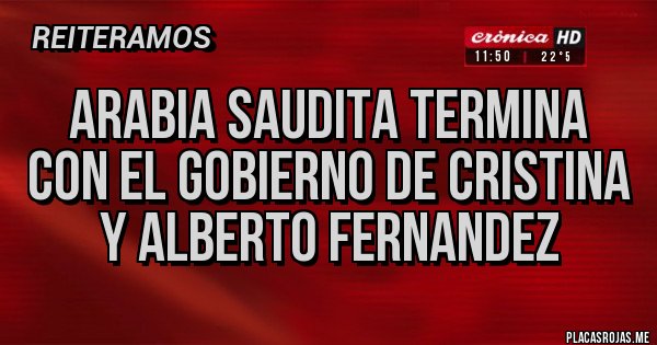 Placas Rojas - Arabia Saudita termina con el gobierno de Cristina y Alberto Fernandez