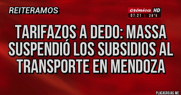 Placas Rojas - Tarifazos a dedo: Massa suspendió los subsidios al transporte en Mendoza Placas Rojas - Tarifazos a dedo: Massa suspendió los subsidios al transporte en Mendoza