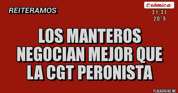 Placas Rojas - Los manteros negocian mejor que la CGT peronista 