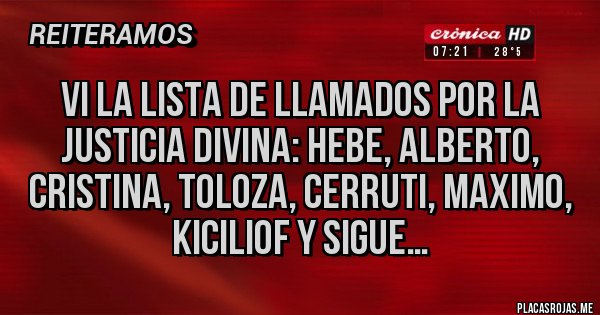 Placas Rojas - Vi la lista de llamados por la justicia divina: Hebe, Alberto, Cristina, Toloza, Cerruti, Maximo, kiciliof y sigue…