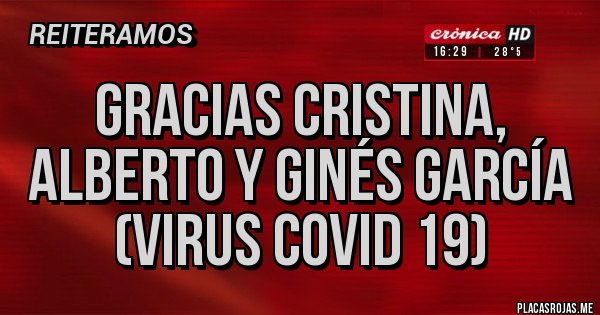 Placas Rojas - GRACIAS CRISTINA, ALBERTO Y GINÉS GARCÍA (virus COVID 19) Placas Rojas - GRACIAS CRISTINA, ALBERTO Y GINÉS GARCÍA (virus COVID 19)