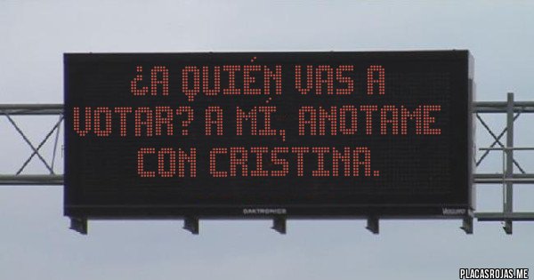 Placas Rojas - ¿a quién vas a votar? a mí, anotame con Cristina.