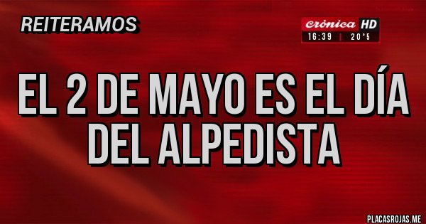Placas Rojas - El 2 de mayo es el día del alpedista
