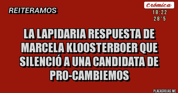 Placas Rojas - La lapidaria respuesta de Marcela Kloosterboer que silenció a una candidata de Pro-Cambiemos 