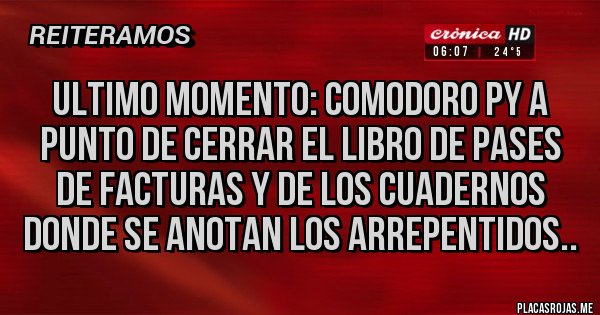 Placas Rojas - ULTIMO MOMENTO: Comodoro Py a punto de cerrar el libro de pases de facturas y de los cuadernos donde se anotan los arrepentidos..