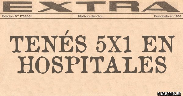 Placas Rojas - tenés 5X1 en hospitales