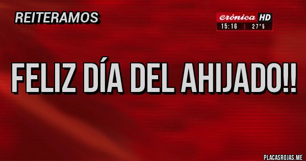 Placas Rojas - Feliz día del ahijado!!