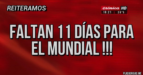 Placas Rojas - FALTAN 11 DÍAS PARA EL MUNDIAL !!!