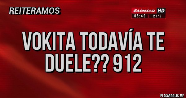 Placas Rojas - Vokita todavía te duele?? 912