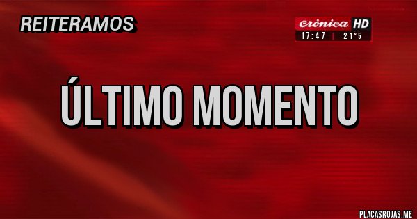 Placas Rojas - Último momento 