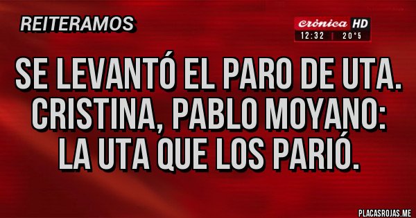 Placas Rojas - Se levantó el paro de UTA. Cristina, Pablo Moyano: la uta que los parió.