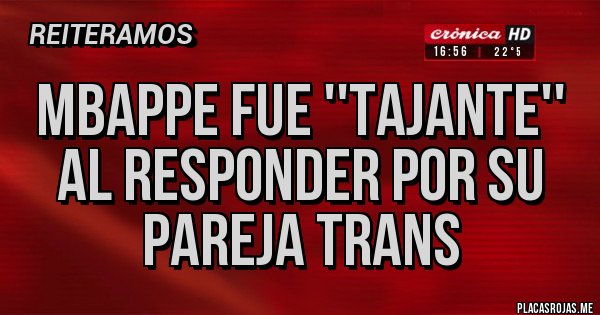 Placas Rojas - Mbappe fue ''tajante'' al responder por su pareja trans Placas Rojas - Mbappe fue ''tajante'' al responder por su pareja trans