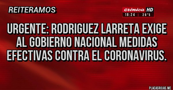 Placas Rojas - URGENTE: RODRIGUEZ LARRETA EXIGE AL GOBIERNO NACIONAL MEDIDAS EFECTIVAS CONTRA EL CORONAVIRUS.