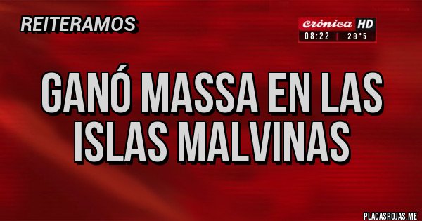 Placas Rojas - Ganó Massa en las islas Malvinas