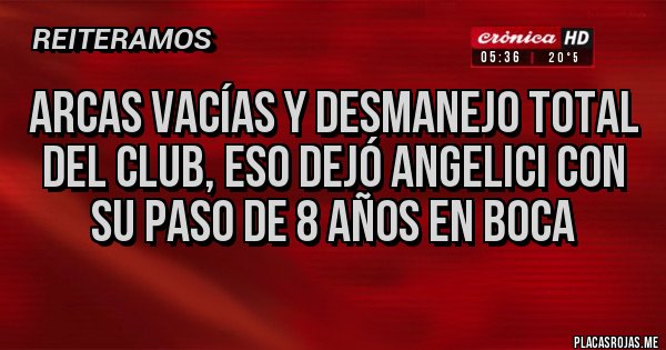 Placas Rojas - Arcas vacías y desmanejo total del club, eso dejó Angelici con su paso de 8 años en BOCA