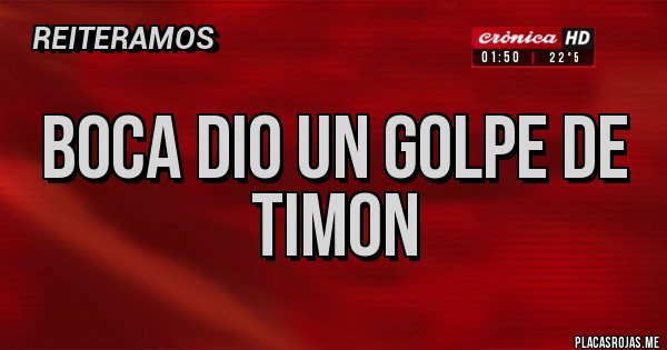 Placas Rojas - BOCA DIO UN GOLPE DE TIMON