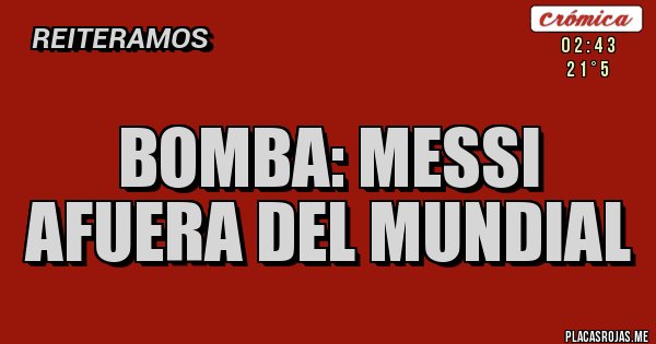 Placas Rojas - Bomba: Messi afuera del mundial