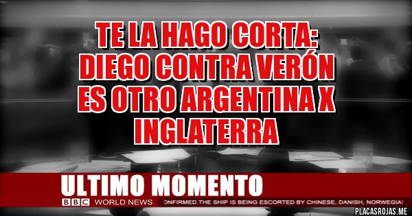 Placas Rojas - TE LA HAGO CORTA: 
Diego contra Verón 
es otro Argentina x Inglaterra