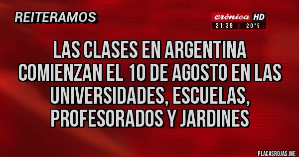 Placas Rojas - las clases en argentina comienzan el 10 de agosto en las universidades, escuelas, profesorados y jardines