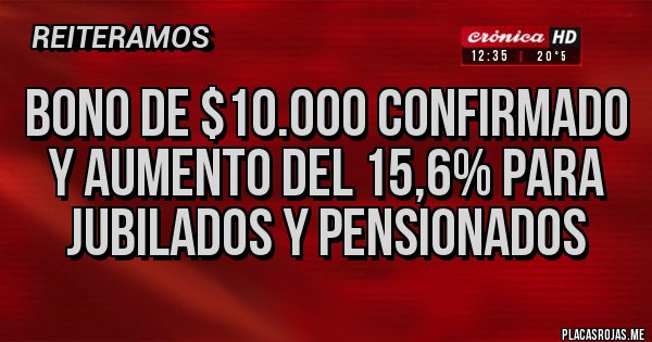 Placas Rojas - Bono de $10.000 confirmado y AUMENTO del 15,6% para Jubilados y Pensionados