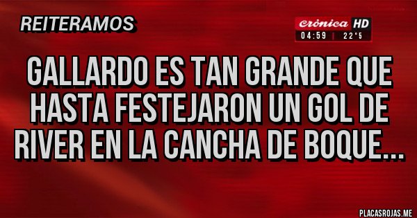 Placas Rojas - Gallardo es tan grande que hasta festejaron un gol de river en la cancha de boque... Placas Rojas - Gallardo es tan grande que hasta festejaron un gol de river en la cancha de boque...