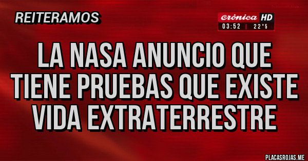Placas Rojas - LA NASA ANUNCIO QUE TIENE PRUEBAS QUE EXISTE VIDA EXTRATERRESTRE