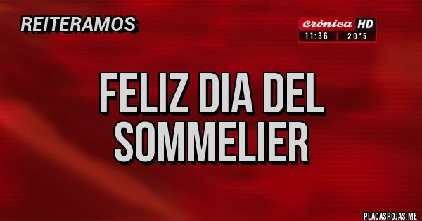 Placas Rojas - FELIZ DIA DEL SOMMELIER