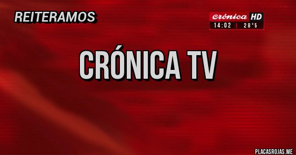 Placas Rojas - Crónica tv
