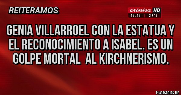 Placas Rojas - Genia villarroel con la estatua y el reconocimiento a Isabel. Es un golpe mortal  al kirchnerismo.