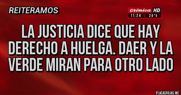 Placas Rojas - La justicia dice que hay derecho a huelga. DAER y la Verde miran para otro lado