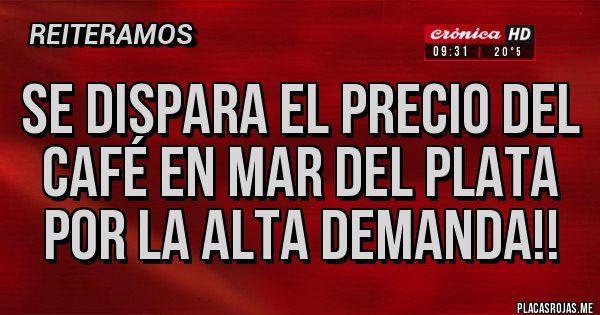 Placas Rojas - Se dispara el precio del café en mar del plata por la alta demanda!!