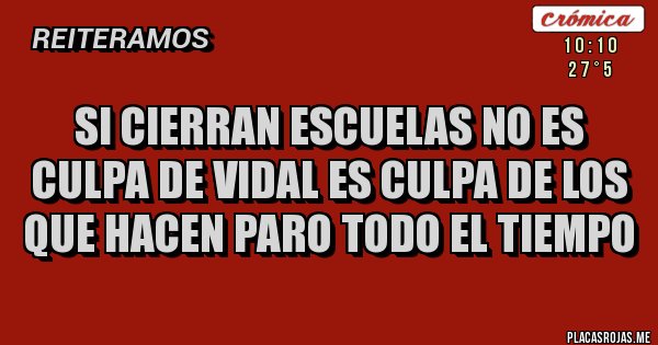 Placas Rojas - Si cierran escuelas no es culpa de vidal es culpa de los que hacen paro todo el tiempo