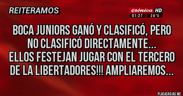 Placas Rojas - Boca Juniors GANÓ Y CLASIFICÓ, PERO NO CLASIFICÓ DIRECTAMENTE...
ELLOS FESTEJAN JUGAR CON EL TERCERO DE LA LIBERTADORES!!! AMPLIAREMOS... Placas Rojas - Boca Juniors GANÓ Y CLASIFICÓ, PERO NO CLASIFICÓ DIRECTAMENTE...
ELLOS FESTEJAN JUGAR CON EL TERCERO DE LA LIBERTADORES!!! AMPLIAREMOS...