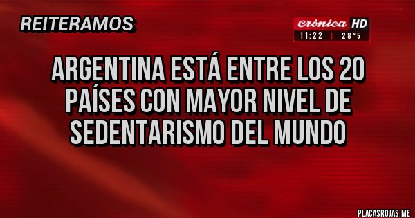 Placas Rojas - Argentina está entre los 20 países con mayor nivel de sedentarismo del mundo
