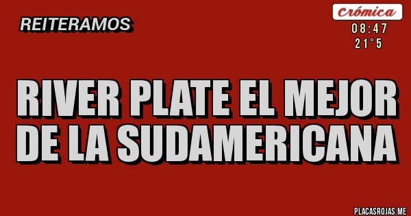 Placas Rojas - River plate el mejor de la sudamericana