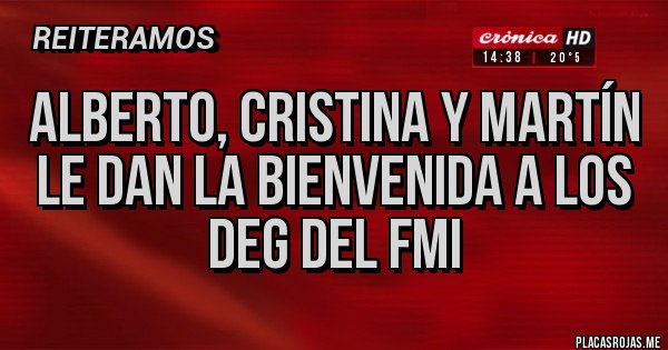 Placas Rojas - Alberto, Cristina y Martín le dan la bienvenida a los DEG del FMI  