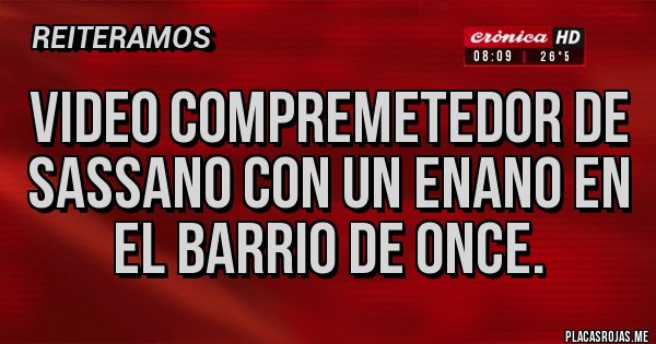 Placas Rojas - Video compremetedor de Sassano con un enano en el barrio de Once.  Placas Rojas - Video compremetedor de Sassano con un enano en el barrio de Once.