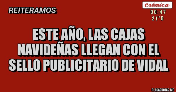 Placas Rojas - Este año, las cajas navideñas llegan con el sello publicitario de Vidal