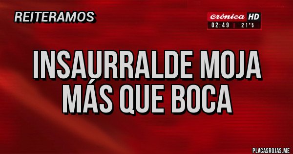 Placas Rojas - Insaurralde moja más que Boca 