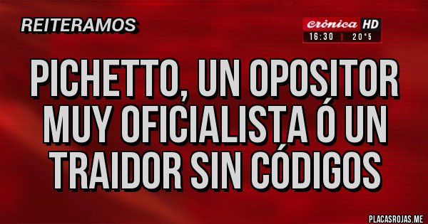 Placas Rojas - Pichetto, un opositor muy oficialista ó un traidor sin códigos
