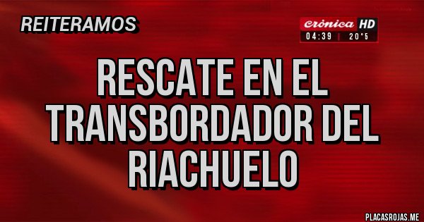 Placas Rojas - Rescate en el transbordador del riachuelo 