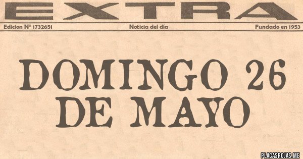 Placas Rojas - DOMINGO 26 DE MAYO