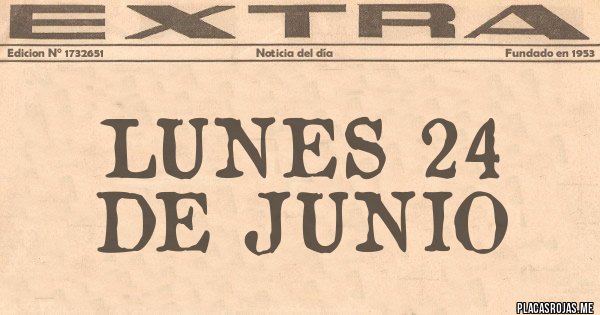 Placas Rojas - LUNES 24 DE JUNIO