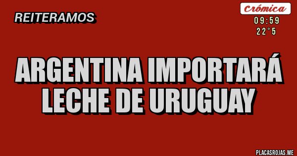 Placas Rojas - Argentina importará leche de uruguay
