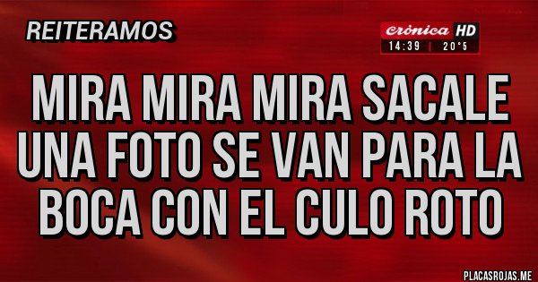 Placas Rojas - Mira mira mira sacale una foto se van para la boca con el culo roto