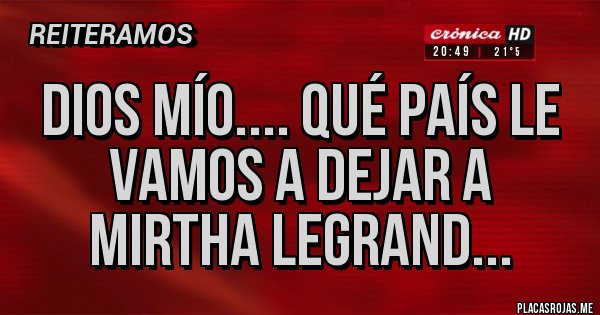 Placas Rojas - Dios mío.... qué país le vamos a dejar a Mirtha Legrand...