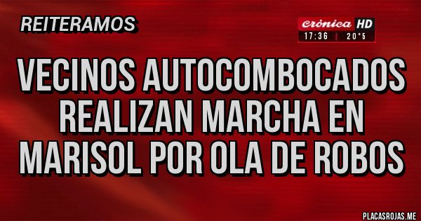 Placas Rojas - Vecinos autocombocados realizan marcha en Marisol por ola de robos 
