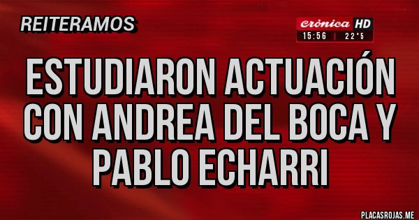 Placas Rojas - Estudiaron actuación con Andrea Del Boca y Pablo Echarri Placas Rojas - Estudiaron actuación con Andrea Del Boca y Pablo Echarri