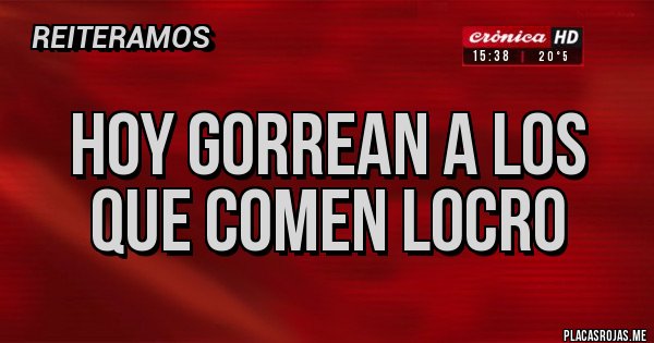 Placas Rojas - Hoy gorrean a los que comen locro Placas Rojas - Hoy gorrean a los que comen locro
